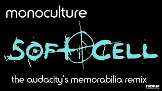 Soft Cell - Monoculture (Memorabilia Remix 2023 by The Audacity)