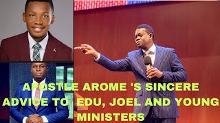 Candid Advice to Apst. Edu, Joel and young ministers. Listen!!!. - Apst. Arome Osayi