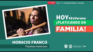 🔴 Platicando en Familia Temporada 2 Episodio 2 - Horacio Franco Flautista