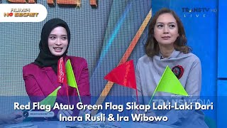 Red Flag Atau Green Flag Sikap Laki-Laki Dari Inara Rusli \u0026 Ira Wibowo - RUMPI NO SECRET (4/2/25) P2