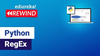 Python RegEx | Regular Expressions | Python Training | Edureka Rewind - 1