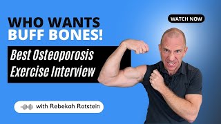 Who Wants Buff Bones Best Osteoporosis Exercise Interview with Rebekah Rotstein