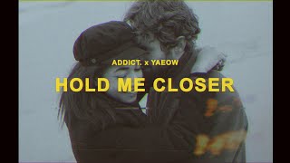 Addict. - Hold Me Closer (Official Lyric Video) feat. yaeow