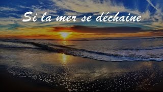 Si la mer se déchaine