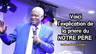 L'explication de la prière du ''NOTRE PÈRE'' | Dr Mamadou Karambiri