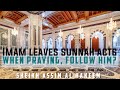 When we pray behind an Imam & he leaves Sunnah acts, must we follow him in this? | Assim Al Hakeem