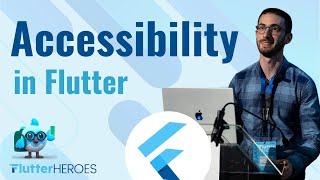 How to Build better inclusive Apps : the importance of Accessibility | Flutter Heroes 2024 Talk