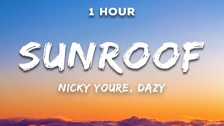 1 Hour Nicky Youre Dazy - Sunroof Lyrics