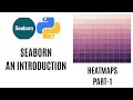 Heatmap in Python | Seaborn Python Tutorial | Seaborn Heatmaps
