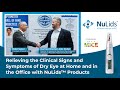 Relieving the Clinical Signs and Symptoms of Dry Eye at Home and in the Office with NuLids™ Products