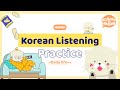 Building Korean Listening Skills: 9 Key Episodes For Beginner on Korean Daily life