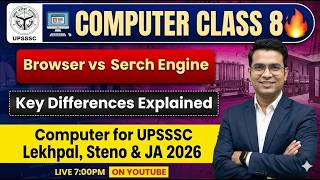 Computer Class 8 UPSSSC | Browser vs Search Engine | Computer for UPSSSC Lekhpal, Steno & JA 2026