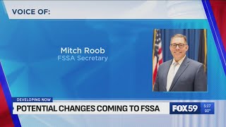 A look at potential changes coming to FSSA