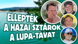 Ellepték a hazai sztárok a Lupa-tavat