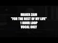 Maher Zain - For The Rest Of My Life *VOCALS ONLY* | 1 HOUR LOOP