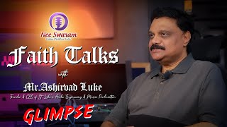 Faith Talks With Mr. Ashirvad Luke Garu, Music Director, Vizag Glimpse