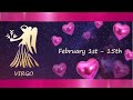 Virgo (February 1st - 15th) Wanting a SECOND CHANCE, you’ve shown them a SPIRITUAL AWAKENING