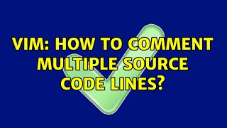 Vim: How to comment multiple source code lines?