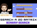 Search a 2D Matrix | Made Super Easy | Binary Search | AMAZON | Leetcode-74