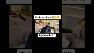 Kuch note Kiya 😱 #rajabfamily