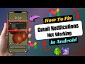 Gmail Notifications Not Working On Android