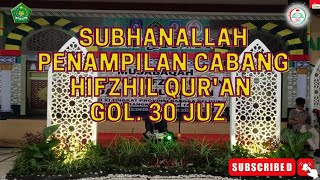 SUBHANALLAH PENAMPILAN CABANG HIFZHIL QUR'AN 30 JUZ