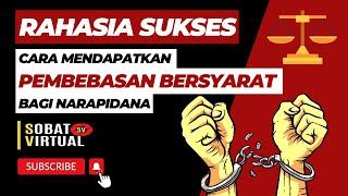 Rahasia Sukses: Cara Mendapatkan Pembebasan Bersyarat bagi Narapidana