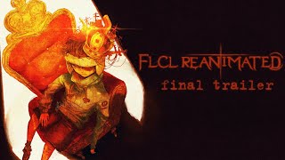 FLCL Reanimated | Final Trailer