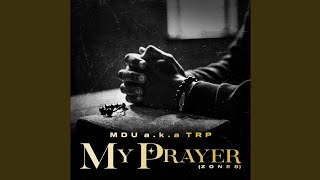 MDU a.k.a TRP - My Prayer (Zone 8) [Official Audio] feat. Smavesh