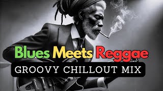 Blues Meets Reggae – Groovy Chillout Mix