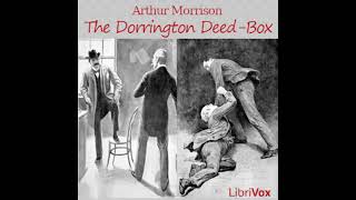 The Dorrington Deed-Box by Arthur Morrison read by Various | Full Audio Book
