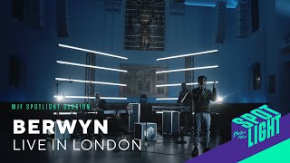 BERWYN - Live in London | MJF Spotlight Session