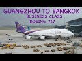 THAI AIRWAYS - BUSINESS CLASS | GUANGZHOU TO BANGKOK | B747 | LOUNGE ACCESS | TRIP REPORT