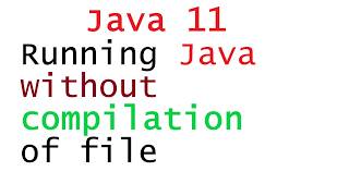 Running Java Without Compilation a file in java 11