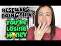 5 Mistakes All New Resellers Make! Save Money + Time