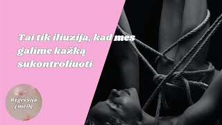 Kontrolė - tik iliuzija dar vienai saugumo iliuzijai sukurti