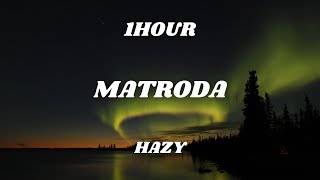 Matroda | Hazy | 1hour loop