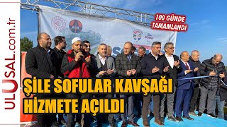 Şile Sofular Kavşağı hizmete açıldı