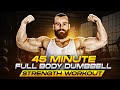 45 Min FULL BODY DUMBBELL MUSCLE BUILDING WORKOUT