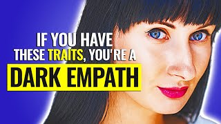 If You Have These 9 Traits, You’re A Dark Empath