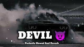 DEVIL 😈 | Sidhu Mosse Wala | Perfectly Slowed And Reverb #reverbedsongs #music