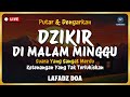 Dzikir Malam Sebelum Tidur - Dzikir di Malam Minggu Merdu Menyejukkan Hati | Lafadz Doa