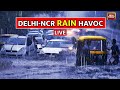 Delhi-NCR Rains LIVE Updates: Delhi Faces Severe Waterlogging After Heavy Rain, Massive Traffic Jams