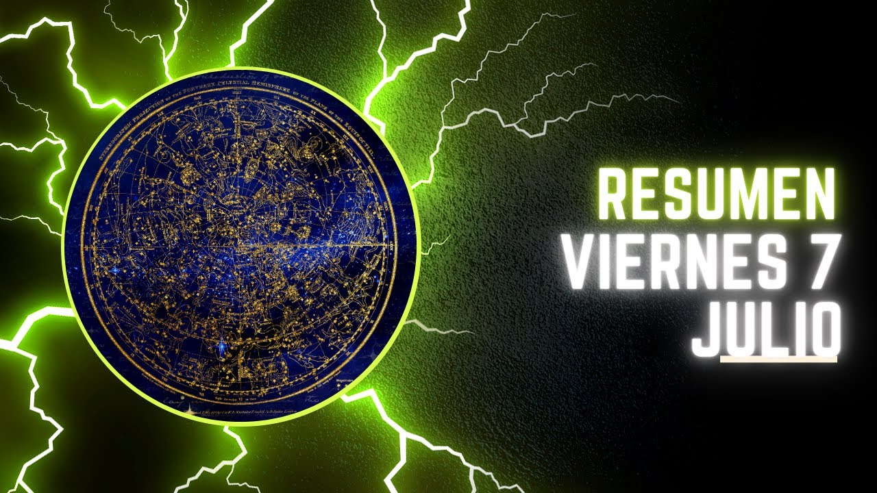 RESUMEN DEL ZODIACO PARA HOY VIERNES 7 DE JULIO - YouTube