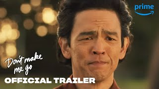 Don't Make Me Go - Official Trailer | Prime Video