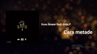 Xuxu Bower - Cara Metade Ft. Aldo F          (Letra + música)