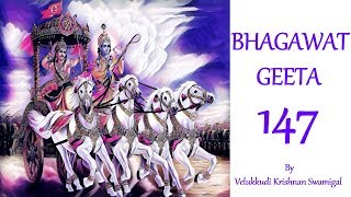 Bhagavad gita by velukkudi krishnan Swamy Part 147