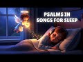 Play This Song Before You Sleep Tonight and Feel God's Love | Psalms in Songs for Sleep 🌙✨