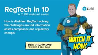 RegTech In 10… Solving Information Governance Challenges with AI