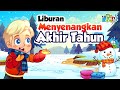 Liburan Menyenangkan Akhir Tahun | Film Keluarga | Dongeng Anak Bahasa Indonesia | Cerita Rakyat